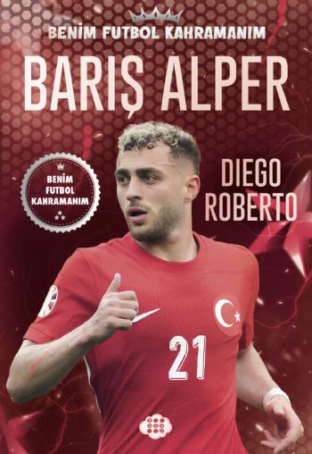 BARIŞ ALPER YILMAZ - BENİM FUTBOL KAHRAMANIM